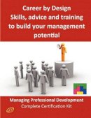 Ivanka Menken - Career by Design - Skills, advice and training to build your management potential - The Managing Professional Development Complete Certification Kit - 9781742442853 - V9781742442853