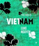 Nguyen, Luke - The Food of Vietnam - 9781742706207 - V9781742706207