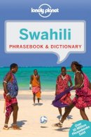 Lonely Planet - Lonely Planet Swahili Phrasebook & Dictionary (Lonely Planet Phrasebook and Dictionary) - 9781743211960 - V9781743211960