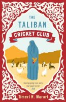 Timeri Murari - The Taliban Cricket Club - 9781743311479 - V9781743311479