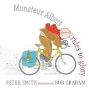 Peter Smith - Monsieur Albert Rides to Glory - 9781743318423 - V9781743318423