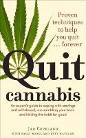 Copeland, Jan, Rooke, Sally, Matalon, Etty - Quit Cannabis: Proven Techniques to Help You Quit . . . Forever - 9781743319925 - V9781743319925