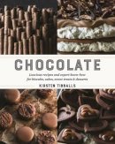Kirsten Tibballs - Chocolate: Luscious recipes and expert know-how for biscuits, cakes, sweet treats and desserts - 9781743366134 - V9781743366134