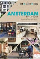 Heuvel, Monique van den - Amsterdam Style Guide - 9781743368961 - V9781743368961