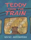 Nicki Greenberg - Teddy Took the Train - 9781760112134 - V9781760112134