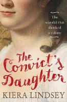 Kiera Lindsey - The Convict´s Daughter: The Scandal That Shocked a Colony - 9781760112585 - V9781760112585