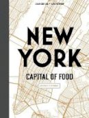 Lars Wentrup Lisa Nieschlag - New York Capital of Food - 9781760634605 - 9781760634605