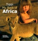 Tippi Degré - Tippi My Book of Africa - 9781770070295 - V9781770070295