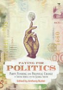 Anthony Butler - Paying for Politics: Party Funding and Political Change in South Africa and the Global South - 9781770097841 - V9781770097841