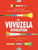 Richard Calland - The Vuvuzela Revolution - 9781770099715 - V9781770099715