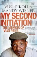 Vusi Pikoli - My second initiation: The memoir of Vusi Pikoli - 9781770103450 - V9781770103450
