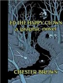 Chester Brown - Ed the Happy Clown: A Graphic Novel - 9781770460751 - V9781770460751