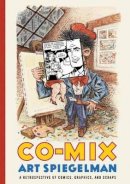 Art Spiegelman - Co-Mix: A Retrospective of Comics, Graphics and Scraps - 9781770461147 - V9781770461147