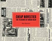 Ben Katchor - Cheap Novelties: The Pleasures of Urban Decay - 9781770462632 - V9781770462632
