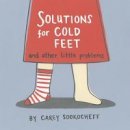 Carey Sookocheff - Solutions for Cold Feet and Other Little Problems - 9781770498730 - V9781770498730