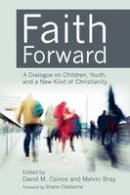 David M. Csinos - Faith Forward: A Dialogue on Children, Youth, and a New Kind of Christianity - 9781770645745 - V9781770645745