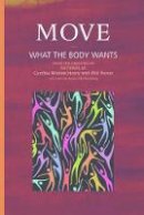 Cynthia Winton-Henry - Move: What the Body Wants - 9781770649156 - V9781770649156