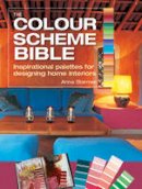 Anna Starmer - The Colour Scheme Bible: Inspirational Palettes for Designing Home Interiors - 9781770850934 - V9781770850934
