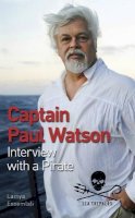 Dr. Paul Watson - Captain Paul Watson: Interview with a Pirate - 9781770851733 - V9781770851733