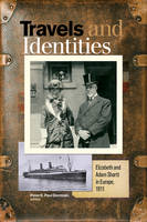 Peter Dembski - Travels and Identities: Elizabeth and Adam Shortt in Europe, 1911 - 9781771122252 - V9781771122252