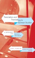 Plews   Spokiene - Translation and Translating in German Studies: A Festschrift for Raleigh Whitinger - 9781771122283 - V9781771122283
