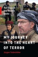 Jurgen Todenhofer - My Journey into the Heart of Terror: Ten Days in the Islamic State - 9781771642248 - V9781771642248