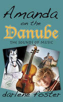 Darlene Foster - Amanda on the Danube: The Sounds of Music - 9781771681025 - V9781771681025
