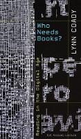 Lynn Coady - Who Needs Books?: Reading in the Digital Age - 9781772121247 - V9781772121247