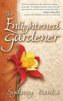 Sydney Banks - Enlightened Gardener, The - 9781772130201 - V9781772130201