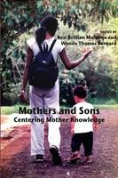 Besi Brillian Muhanja - Mothers and Sons: Centering Mother Knowledge - 9781772580181 - V9781772580181