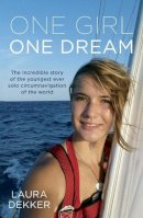 Laura Dekker - One Girl One Dream - 9781775540991 - V9781775540991