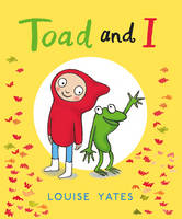 Louise Yates - Toad and I - 9781780081052 - V9781780081052