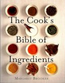 Margaret Brooker - The Cook´s Bible of Ingredients - 9781780092461 - V9781780092461