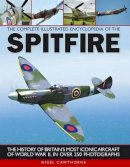 Nigel Cawthorne - Complete Illustrated Encyclopedia of the Spitfire - 9781780190341 - V9781780190341