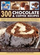 Christine & Mcfadden Atkinson Catherine & France - 300 Chocolate & Coffee Recipes - 9781780190754 - V9781780190754