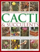 Miles Anderson - Complete Illustrated Guide to Growing Cacti and Succulents - 9781780190921 - V9781780190921