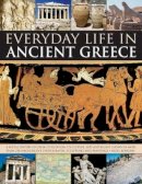 Nigel Rodgers - Everyday Life in Ancient Greece - 9781780191461 - V9781780191461