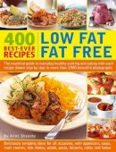 Anne Sheasby - 400 Low Fat Fat Free Best-ever Recipes: The Essential Guide to Everyday Healthy Cooking and Eating with Each Recipe Shown Step by Step in More Than 1900 Beautiful Photographs - 9781780191874 - V9781780191874