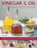 Jones, Bridget - Vinegar & Oil: More Than 1001 Natural Remedies, Home Cures, Tips, Household Hints And Recipes, With 700 Photographs - 9781780194189 - V9781780194189