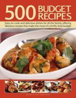 Doncaster, Lucy - 500 Budget Recipes: Easy-To-Cook And Delicious Dishes For All The Family, Offering Fabulous Recipes That Make The Most Of A Thrifty Food Budget - 9781780194462 - V9781780194462