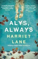 Harriet Lane - Alys, Always: A superbly disquieting psychological thriller - 9781780220017 - V9781780220017