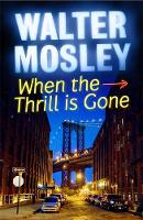 Walter Mosley - When the Thrill is Gone - 9781780220123 - V9781780220123