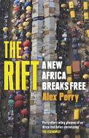 Alex Perry - The Rift: A New Africa Breaks Free - 9781780226859 - V9781780226859