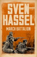 Sven Hassel - March Battalion - 9781780228167 - V9781780228167