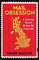 Brown Book Group Little - Mail Obsession: A Journey Round Britain by Postcode - 9781780228334 - V9781780228334