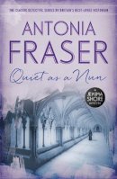 Lady Antonia Fraser - Quiet as a Nun: A Jemima Shore Mystery - 9781780228440 - V9781780228440