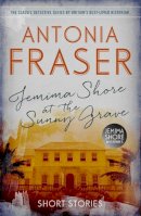 Antonia Fraser - Jemima Shore at the Sunny Grave: A Jemima Shore Mystery - 9781780228600 - V9781780228600