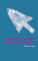 Johnny Ryan - A History of the Internet and the Digital Future - 9781780231129 - V9781780231129
