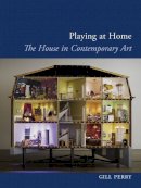 Gillian Perry - Playing at Home - 9781780231808 - V9781780231808