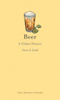 Gavin D. Smith - Beer: A Global History - 9781780232607 - V9781780232607